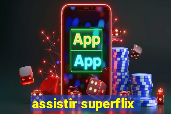 assistir superflix